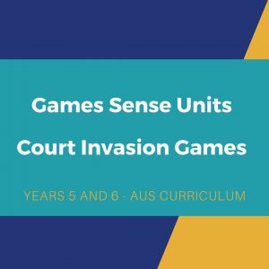 Court Invasion Games Sense unit - Years 5 and 6 (ACT)