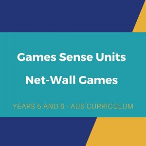 Net-Wall Games Sense unit - Years 5 and 6 (ACT)