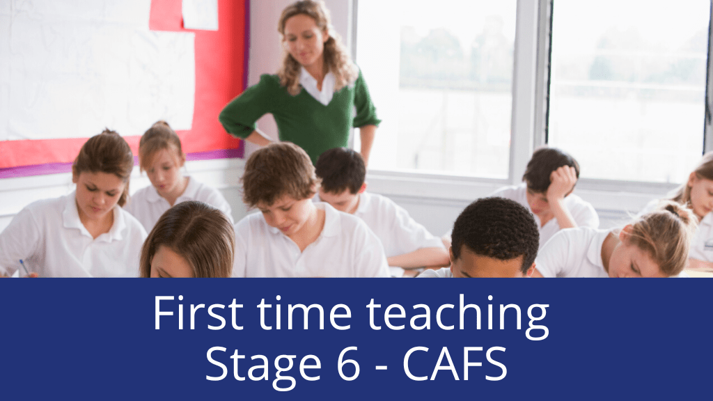 First time teaching Stage 6 CAFS